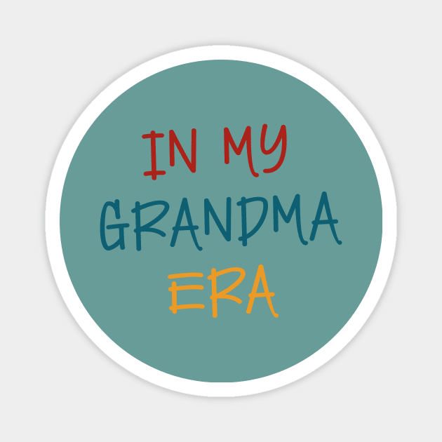 In my Grandma Era Magnet by chapter2